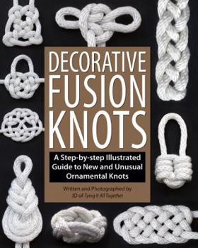 Paperback Decorative Fusion Knots: A Step-By-Step Illustrated Guide to New and Unusual Ornamental Knots Book