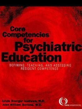 Paperback Core Competencies for Psychiatric Education: Defining, Teaching, and Assessing Resident Competence Book