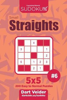 Paperback Sudoku Small Straights - 200 Easy to Normal Puzzles 5x5 (Volume 6) Book
