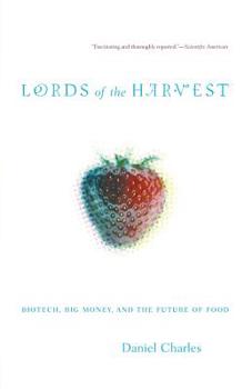 Paperback Lords of the Harvest: Biotech, Big Money, and the Future of Food Book