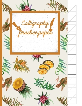 Calligraphy Practice paper: Bianca watercolor hand writing workbook tropical school, fruit punch for adults & kids 120 pages of practice sheets to write in
