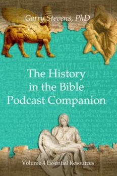 Paperback The History in the Bible Podcast Companion: Volume 4 Essential Resources Book