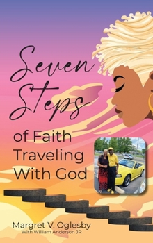 Seven Steps of Faith Traveling with God: Keeping the Faith!