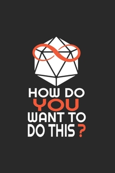 Paperback How Do You Want To Do This Lined Notebook Book