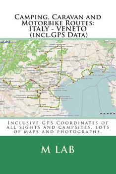 Paperback Camping, Caravan and Motorbike Routes: ITALY - VENETO (incl.GPS Data) Book