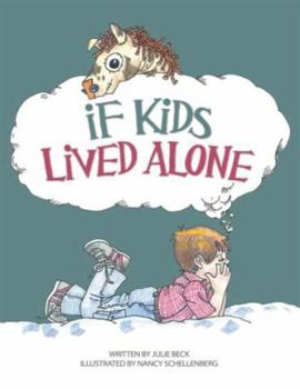 Paperback If Kids Lived Alone, by Julie Beck Book
