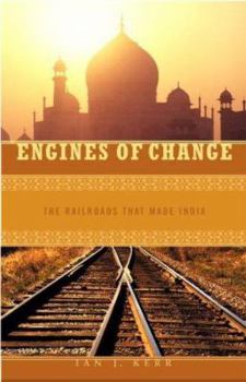 Hardcover Engines of Change: The Railroads That Made India Book