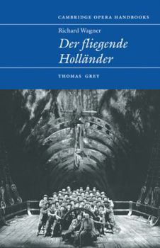 Richard Wagner: Der Fliegende Hollander (Cambridge Opera Handbooks) - Book  of the Cambridge Opera Handbooks