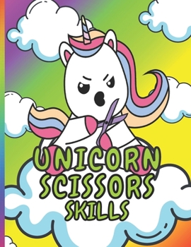 Paperback Unicorn Scissors Skills: 45 Cute Kawaii Unicorn Designs for Coloring and Practicing Cutting Skills Book