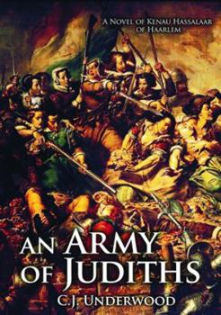 Hardcover An Army of Judiths (Kenau Hassalaar of Haarlem) Book