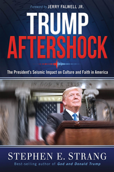 Hardcover Trump Aftershock: The President's Seismic Impact on Culture and Faith in America Book