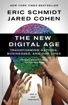 Paperback The New Digital Age: Transforming Nations, Businesses, and Our Lives Book