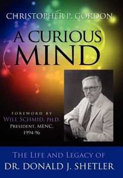 Hardcover A Curious Mind: The Life and Legacy of Dr. Donald J. Shetler Book