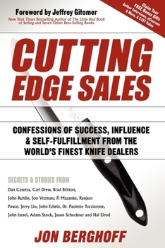 Paperback Cutting Edge Sales: Confessions of Success, Influence & Self-Fulfillment from the World's Finest Knife Dealers Book
