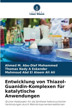 Entwicklung von Thiazol-Guanidin-Komplexen für katalytische Anwendungen (German Edition)
