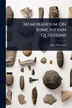 Memorandum On Some Indian Questions