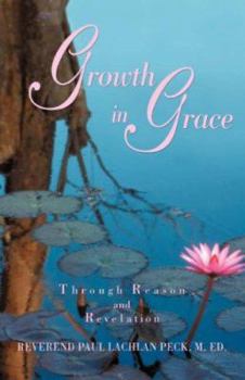 Paperback Growth in Grace: Through Reason and Revelation Book