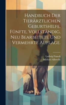 Hardcover Handbuch der tierärztlichen Geburtshilfe. Fünfte, vollständig, neu bearbeitete und vermehrte Auflage. [German] Book