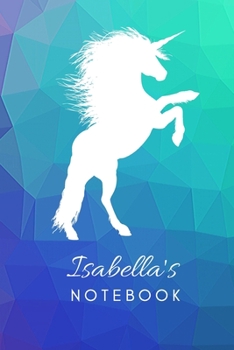 Isabella's Notebook: Isabella's Notebook: Unicorn Rainbow Wide Ruled Notebook Journal for Girls