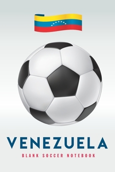 Venezuela: Blank Soccer Notebook for Football  fans