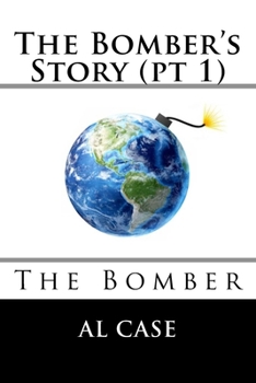 Paperback The Bomber's Story (pt 1): The Bomber Book