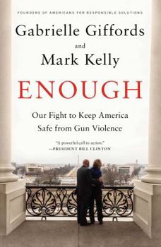 Hardcover Enough: Our Fight to Keep America Safe from Gun Violence Book