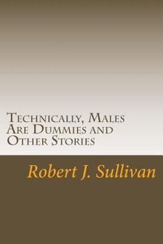 Paperback Technically, Males Are Dummies and Other Stories Book