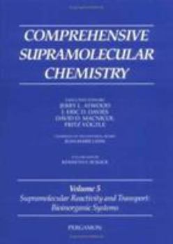 Hardcover Comprehensive Supramolecular Chemistry, Volume 5: Supramolecular Reactivity and Transport: Bioinorganic Systems Book