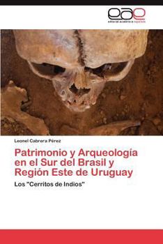 Paperback Patrimonio y Arqueologia En El Sur del Brasil y Region Este de Uruguay [Spanish] Book