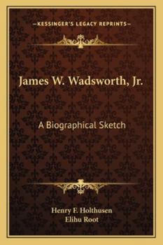 James W. Wadsworth, Jr.: A Biographical Sketch