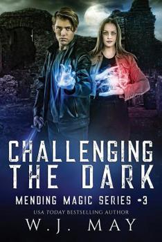 Challenging the Dark - Book #3 of the Mending Magic