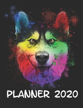 Planner 2020: Planner Weekly and Monthly for 2020 Calendar Business Planners Organizer For To do list 8,5“ x 11“ with Siberian Husky Dog Pop Art Doggy Pet