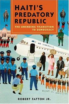 Paperback Haiti's Predatory Republic: The Unending Transition to Democracy Book