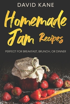 Paperback Homemade Jam Recipes: Perfect for breakfast, brunch, or dinner Book