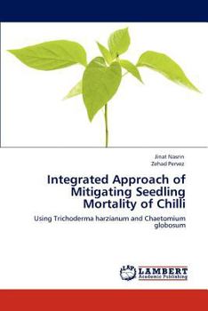 Paperback Integrated Approach of Mitigating Seedling Mortality of Chilli Book