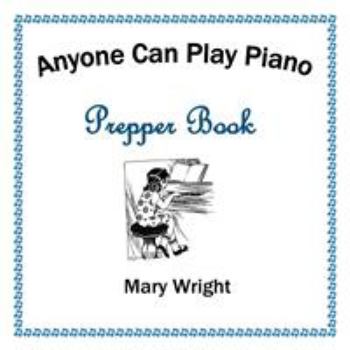 Paperback Anyone Can Play Piano: Prepper Book