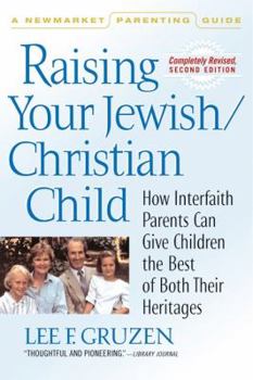 Paperback Raising Your Jewish/Christian Child: How Interfaith Parents Can Give Children the Best of Both Their Heritages Book