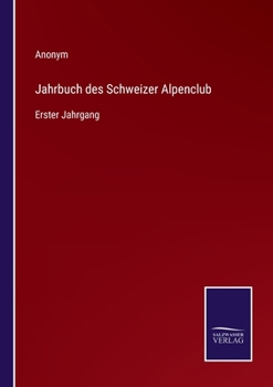 Paperback Jahrbuch des Schweizer Alpenclub: Erster Jahrgang [German] Book