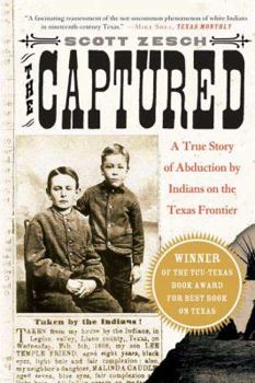 Paperback The Captured: A True Story of Abduction by Indians on the Texas Frontier Book