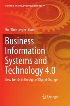 Paperback Business Information Systems and Technology 4.0: New Trends in the Age of Digital Change Book