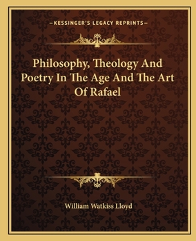Paperback Philosophy, Theology And Poetry In The Age And The Art Of Rafael Book