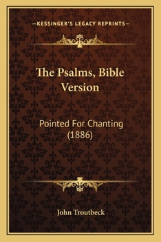Paperback The Psalms, Bible Version: Pointed For Chanting (1886) Book