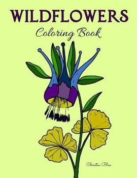 Paperback Wildflowers Coloring Book: (Adult Coloring, Relaxation, Stress Relief) Book