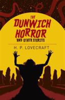 THE DUNWICH HORROR: And other stories