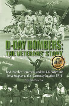 D-Day Bombers: The Stories of Allied Heavy Bombers During the Invasion of Normandy