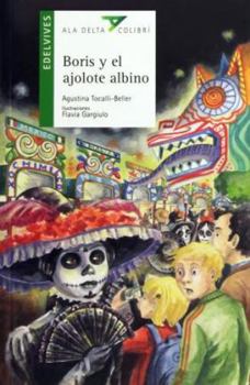 Paperback Boris Y El Ajolote Albino [Spanish] Book