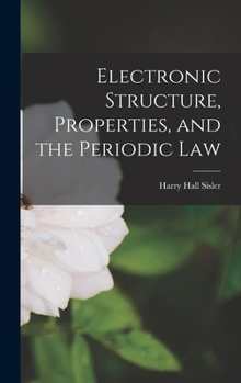 Hardcover Electronic Structure, Properties, and the Periodic Law Book