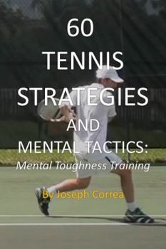 Paperback 60 Tennis Strategies and Mental Tactics: Mental Toughness Training Book
