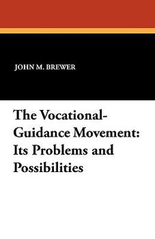 Paperback The Vocational-Guidance Movement: Its Problems and Possibilities Book