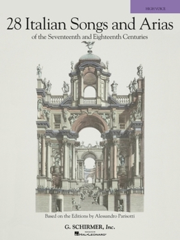 Paperback 28 Italian Songs & Arias of the 17th & 18th Centuries: Based on the Editions by Alessandro Parisotti High Voice, Book Only Book